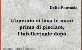 L'operaio si lava le mani prima di pisciare, l'intellettuale dopo